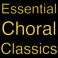 Essential Choral Classics 