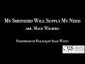 My Shepherd Will Supply My Need performed by Chicago Master Singers