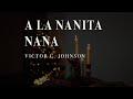 A LA NANITA NANA (Víctor C. Johnson)